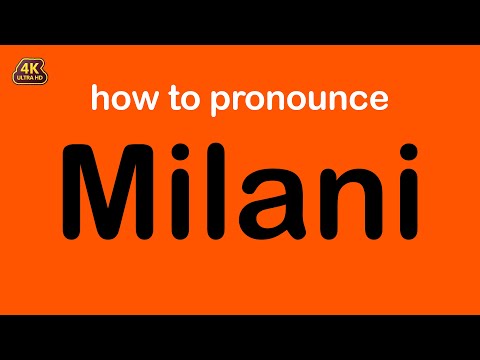 how to pronounce Milani correctly