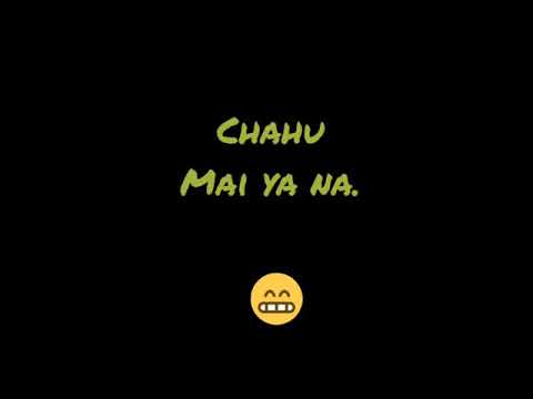 Roshan Chahu Mai Ya Na