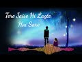 Tere Jaisa Hi Lagte Hai Sare Slowed Reverb Lofi You Can Love This Song Viral Song New