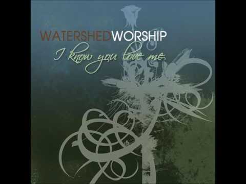 03 Watershed Worship Your Name