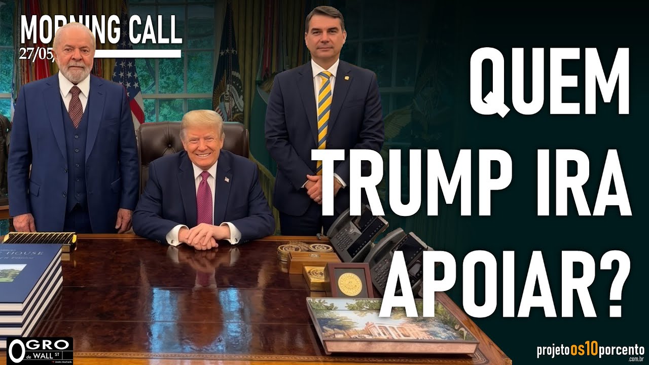 Morning Call - Quarta-feira, 27/05/2026 - Afinal, quem é que Trump vai apoiar?