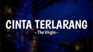 Download lagu The Virgin - Cinta Terlarang (Lirik) Lagu Viral di Tiktok MIX Bahagia Lagi, Hingga Waktu Berhenti mp3
