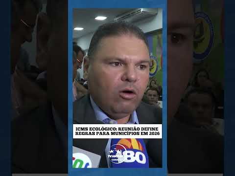 ICMS ECOLÓGICO: REUNIÃO DEFINE REGRAS PARA MUNICÍPIOS EM 2026
