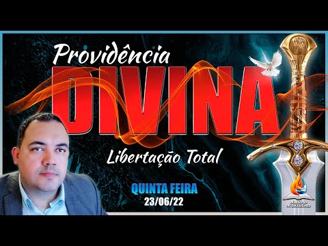 23/06/22 | ORAÇÃO FORTE LIBERTAÇÃO TOTAL | PROVIDÊNCIA DIVINA