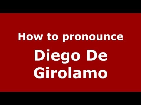 How to pronounce Diego De Girolamo (Italian/Italy)  - PronounceNames.com