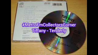 Tiffany - Tenderly @metrofmcollectorscorner
