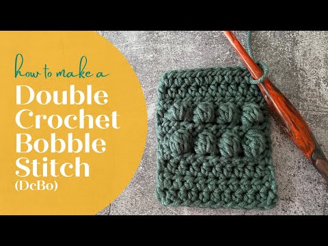 How To: Double Crochet Bobble Stitch (DcBo) - Crochet Tutorial