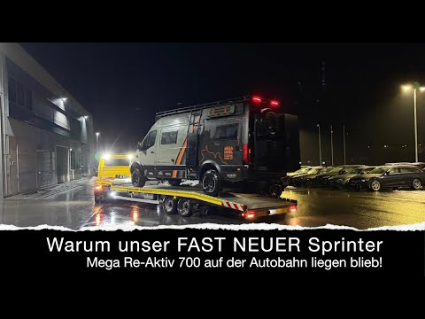 #233  Warum unser FAST NEUER Sprinter 4x4 Mega Re-Aktiv 700 auf der Autobahn liegen blieb!