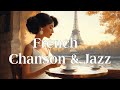 Playlist 12 French Chanson Jazz Vibes Elegant Parisian Café Sounds France