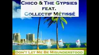 Chico et les Gypsies et Collectif Métissé Don&#39;t Let Me Be Misunderstood
