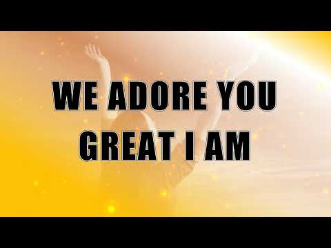 WE ADORE YOU GREAT I AM  [ New Wine ]