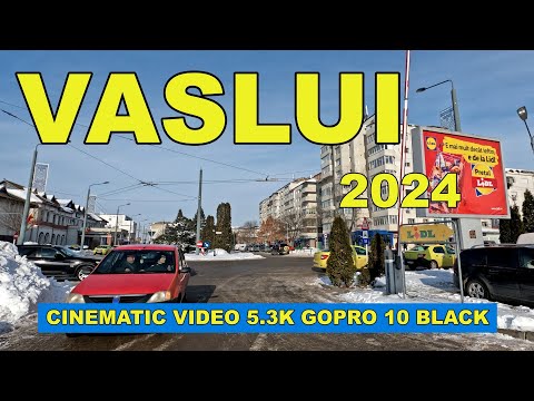 Orasul VASLUI in 2024 video 5.3K GoPro Hero 10 Black zonele LiDL - Scoala 9 - Aurocor - Podurilor