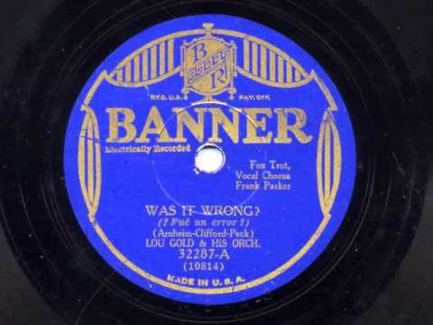 Was It Wrong? by Lou Gold and his Orchestra, 1931