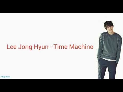 Time Machine - Lee Jong Hyun(CNBLUE) _Lyrics Romaji_