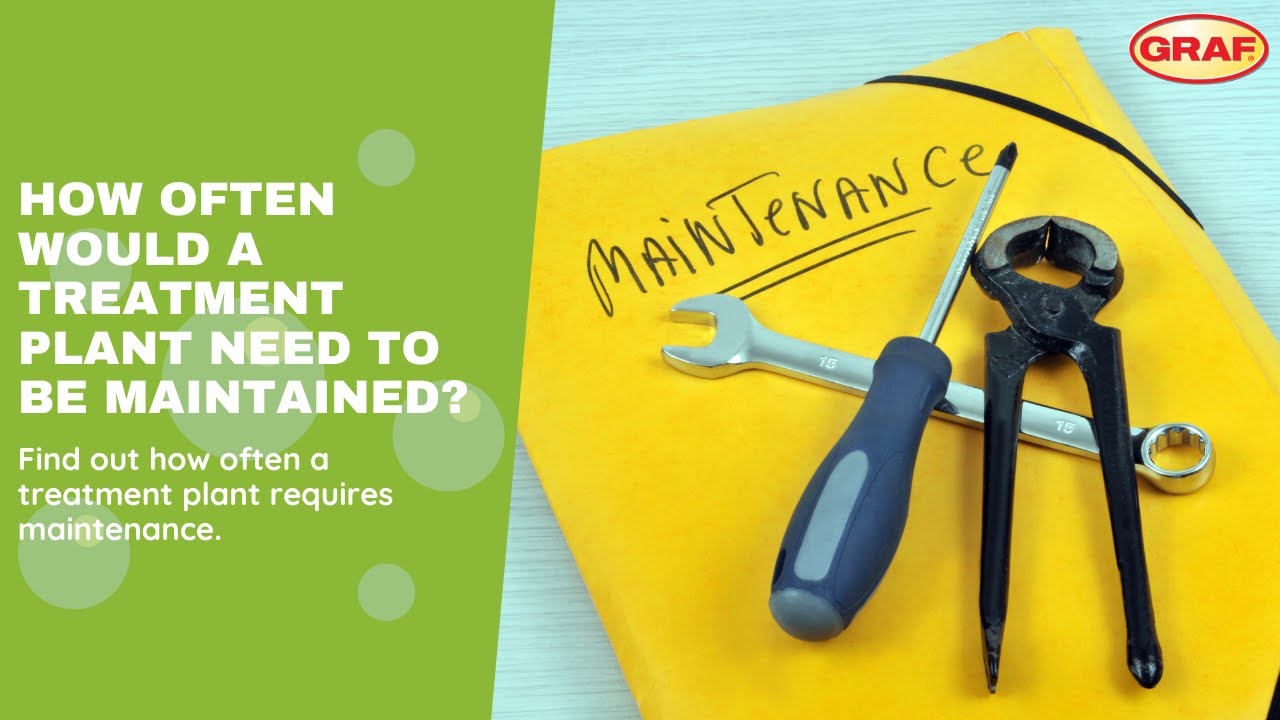 How Often Would a Treatment Plant Need to be Maintained?