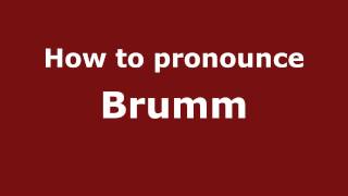 How to pronounce Brumm
