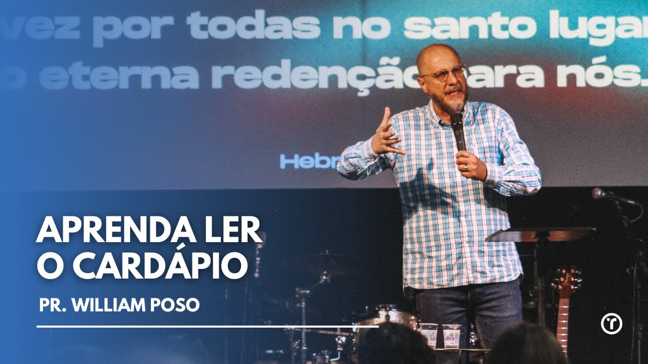 APRENDA LER O CARDÁPIO - PR. WILLIAM POSO - MENSAGEM AVULSA