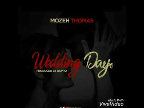 Mozeh Thomas wedding day official audio
