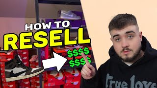 How To Start RESELLING Sneakers (DETAILED GUIDE)