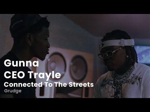 CEO Trayle & Gunna - Connected To The Streets [Snippets]