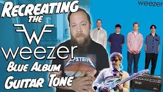 Recreating Weezer&#39;s Blue Album Guitar Tone!