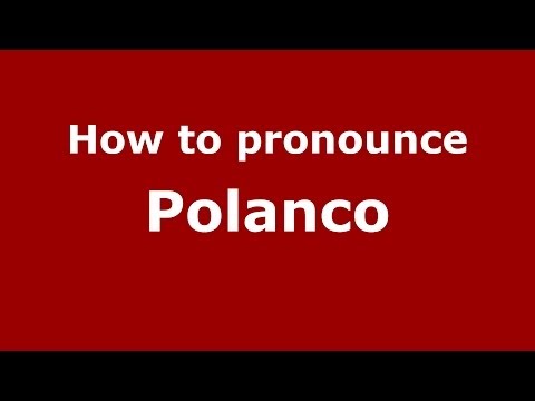 How to pronounce Polanco