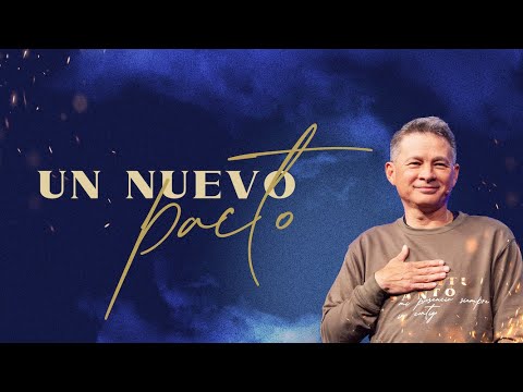 Un nuevo pacto - Pastor Cash Luna