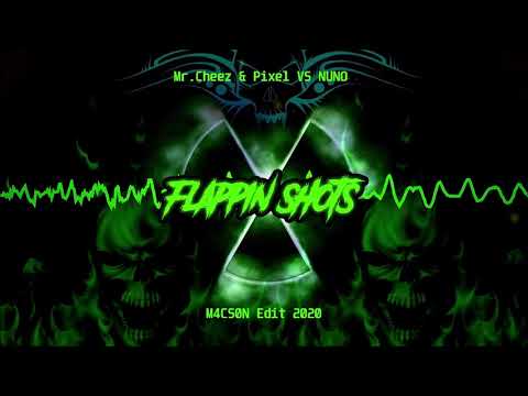 Mr.Cheez & Pixel VS NUNO - Flappin Shots (M4CS0N Edit 2k20)