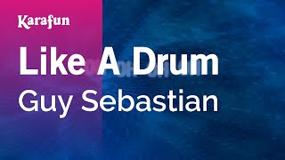 Karaoke Like A Drum - Guy Sebastian *