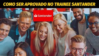 TRAINEE SANTANDER 2025: 8.7K de Salário! Dicas QUENTES para APROVAÇÃO!