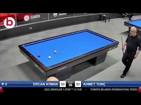 ERCAN ATMAN & AHMET TUNÇ Bilardo Maçı - 2022 ERKEKLER 1.ETAP-12.TUR