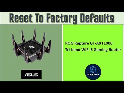 ASUS ROG Rapture GT-AX11000 WiFi 6 Triband Gaming Router : How to do a Hard Factory Reset
