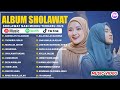 LAGU SHOLAWAT NISSA SABYAN ALFINA NINDIYANI FULL ALBUM SHOLAWAT NABI MERDU PENYEJUK HATI 2025