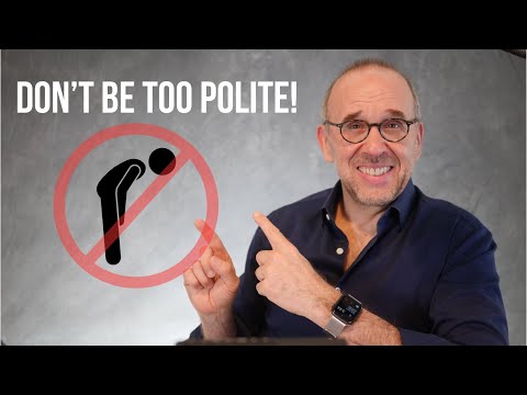 How To Be Assertive and Speak Powerfully (Don't Be too Polite)