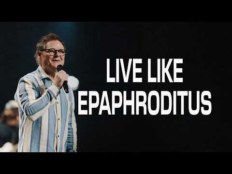 Live Like Epaphroditus: A Study in the Book of Philippians - Dave Patterson