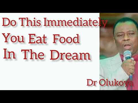 Meaning of eating food in the dream-Dr D.K. Olukoya
