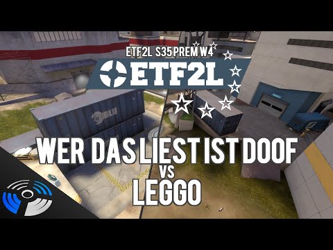 ETF2L S35 Premiership W4 - wer das liest ist doof vs. LEGGO