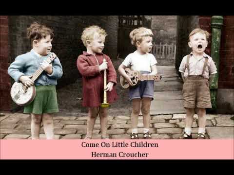 Come On Little Children   Herman Croucher