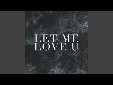 Let Me Love U
