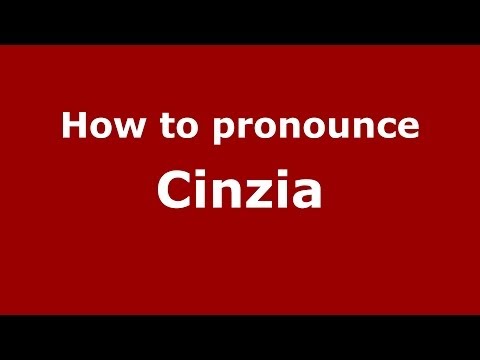 How to pronounce Cinzia (Italian/Italy)  - PronounceNames.com