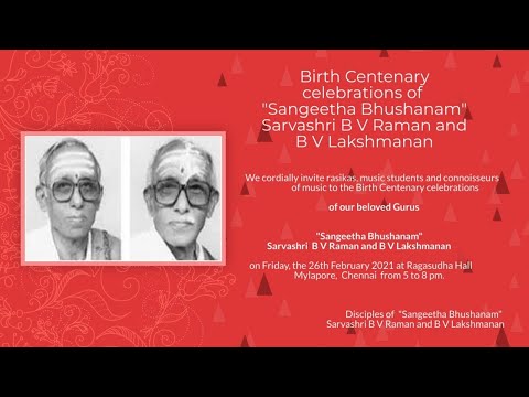Birth Centenary celebrations of “Sangeetha Bhushanam” Sarvashri B V Raman and B V Lakshmanan