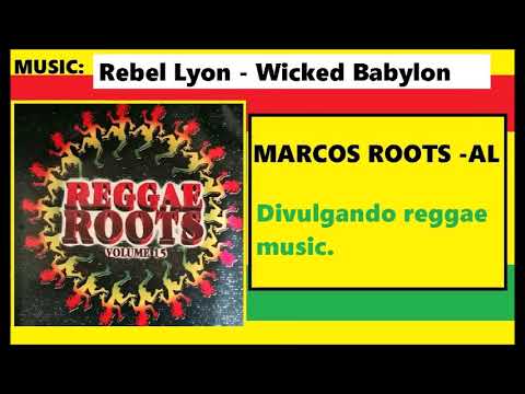 DIVULGANDO: Rebel Lyon - Wicked Babylon / MARCOS ROOTS - AL