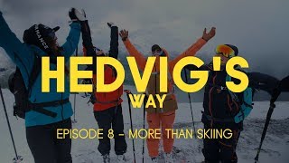 HEDVIG'S WAY // More Than Skiing - Episode 08