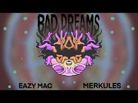 Eazy Mac x Merkules - Bad Dreams