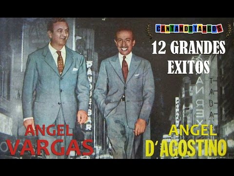 ANGEL D'AGOSTINO - ANGEL VARGAS - 12 GRANDES EXITOS - TANGOS 1940/1945