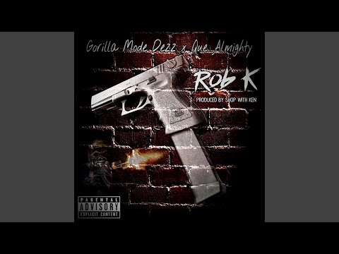 Rob K (feat. Que Almighty)