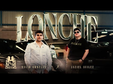 David Ornelas x Jaziel Avilez - Lonche [Official Video]