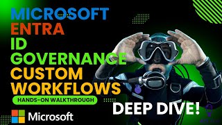 Microsoft Entra ID Governance Workflow Customizations Deep Dive