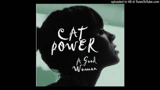 Cat Power - Good Woman [Live]