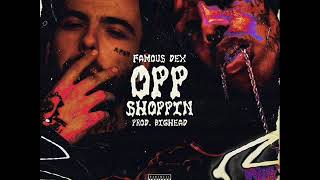 Famous Dex - Opp Shoppin (New Music August 2017)